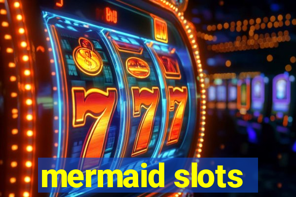 mermaid slots