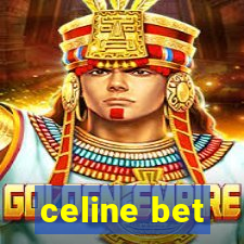 celine bet