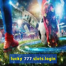 lucky 777 slots login