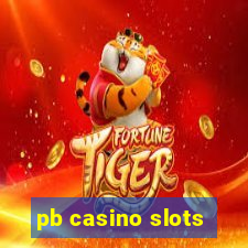 pb casino slots