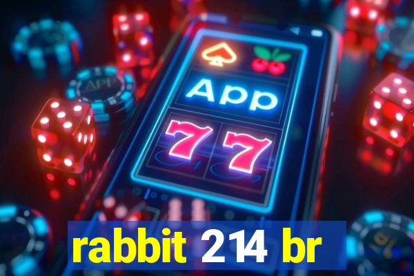 rabbit 214 br