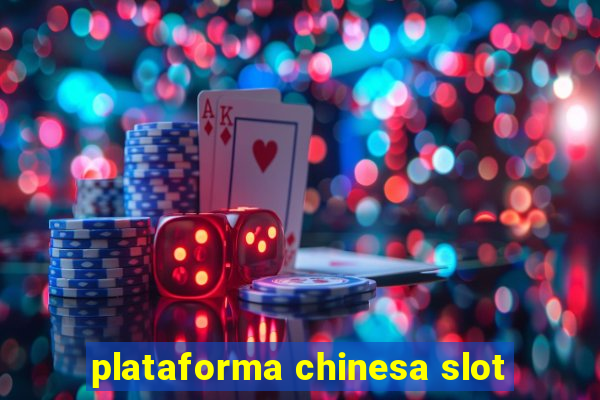 plataforma chinesa slot