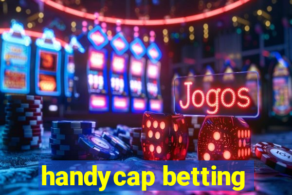 handycap betting