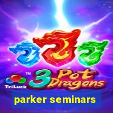 parker seminars