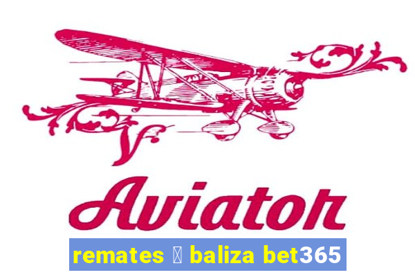 remates 脿 baliza bet365