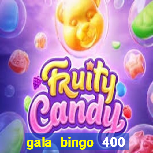 gala bingo 400 welcome bonus