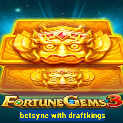 betsync with draftkings