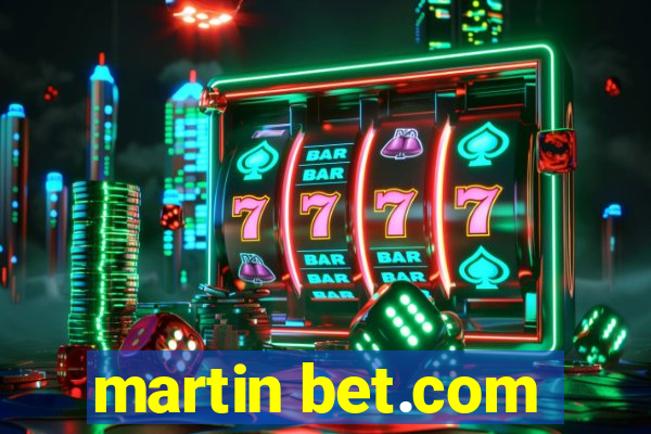 martin bet.com