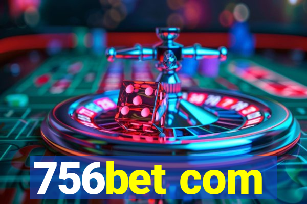 756bet com