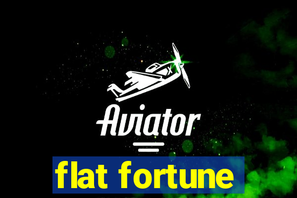 flat fortune