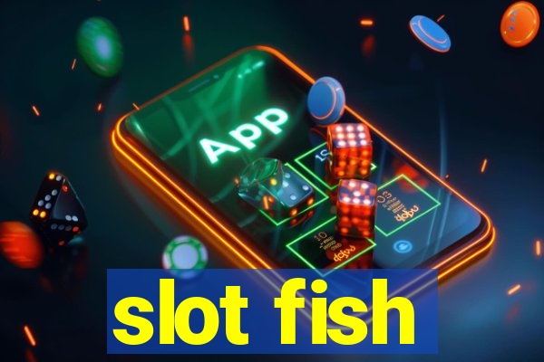 slot fish