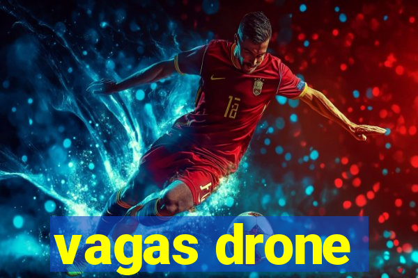 vagas drone