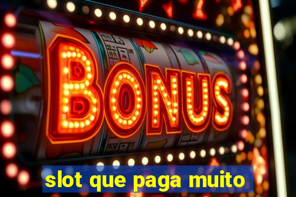 slot que paga muito