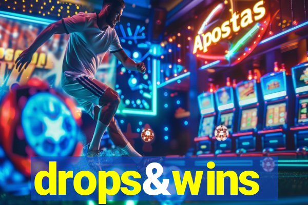 drops&wins