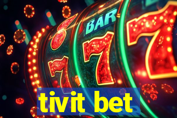 tivit bet