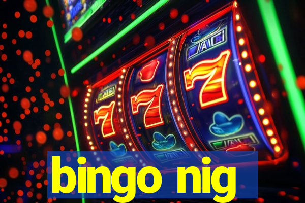 bingo nig