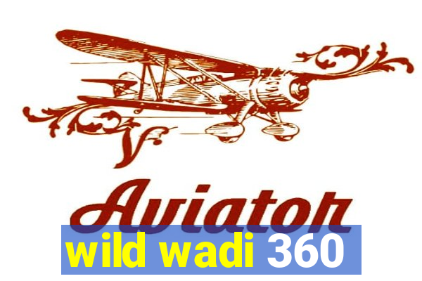 wild wadi 360