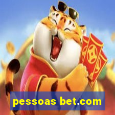 pessoas bet.com