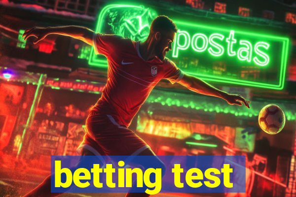 betting test