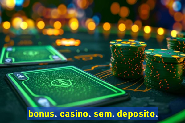 bonus. casino. sem. deposito.