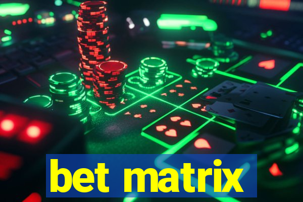 bet matrix