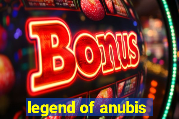 legend of anubis