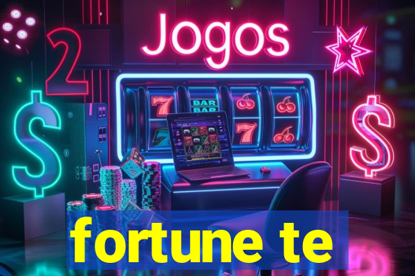 fortune te