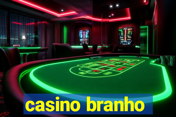 casino branho