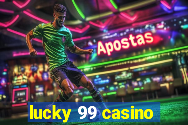 lucky 99 casino