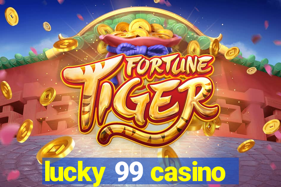 lucky 99 casino