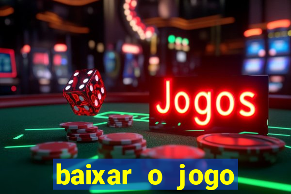 baixar o jogo fortune tiger