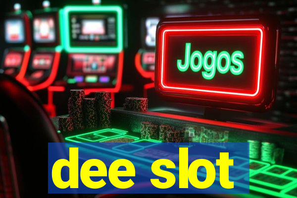 dee slot