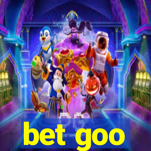 bet goo