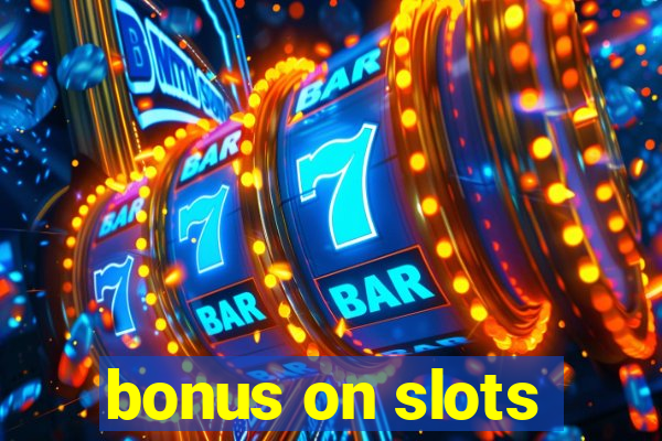 bonus on slots