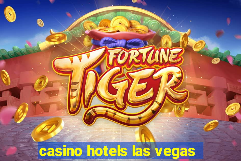 casino hotels las vegas