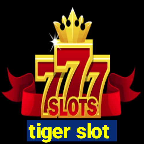 tiger slot