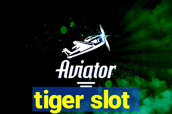 tiger slot