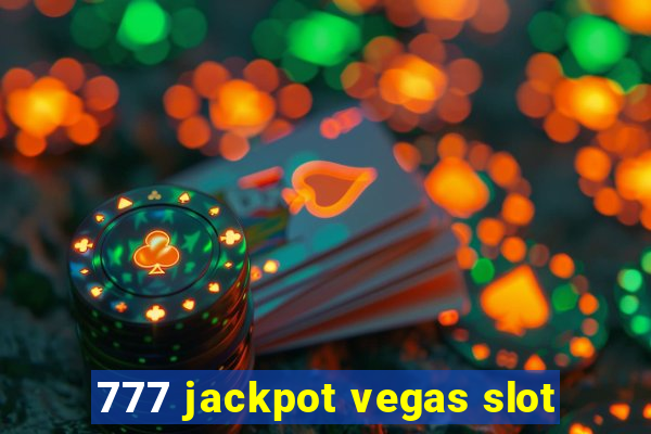 777 jackpot vegas slot