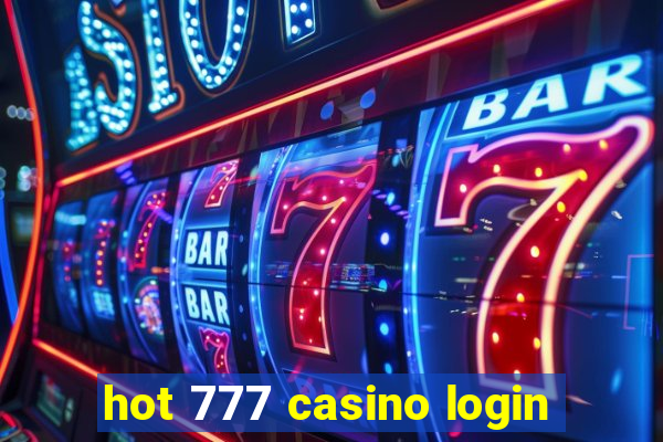 hot 777 casino login