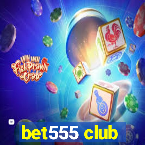 bet555 club