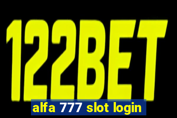 alfa 777 slot login