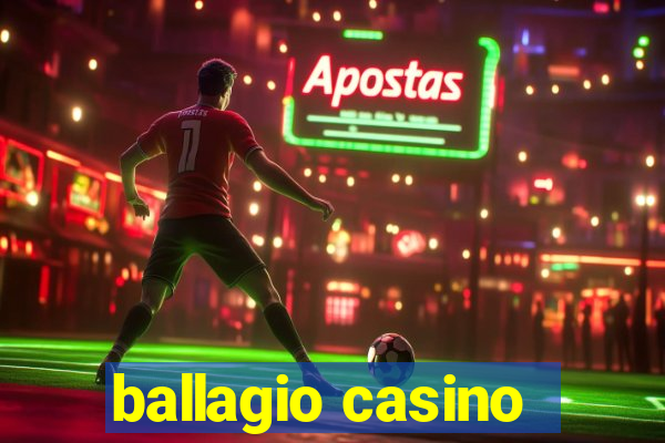 ballagio casino