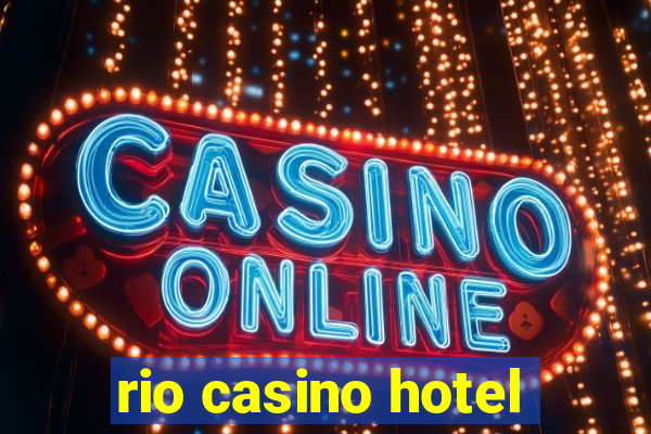 rio casino hotel