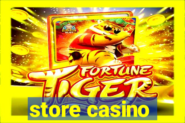 store casino