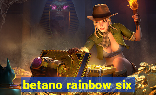 betano rainbow six