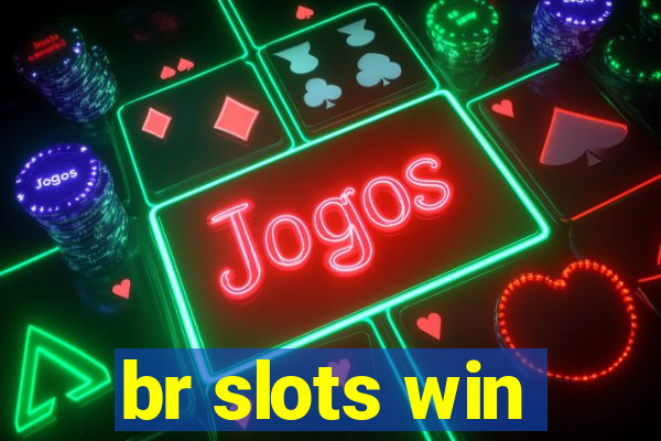 br slots win