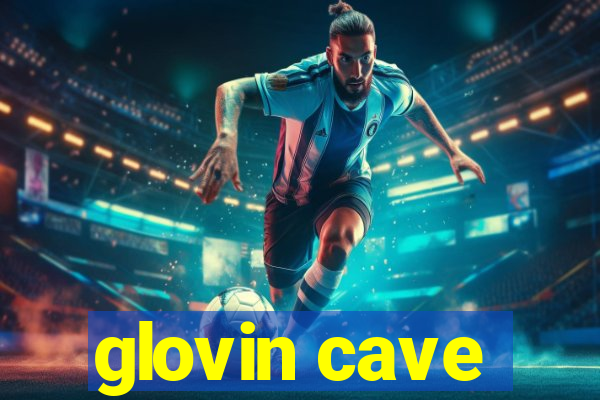 glovin cave