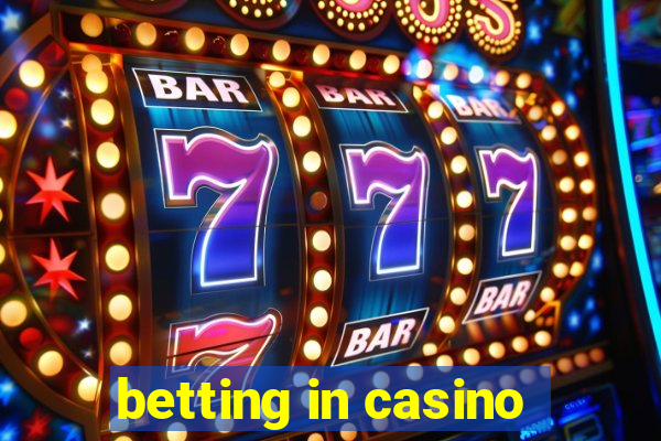 betting in casino