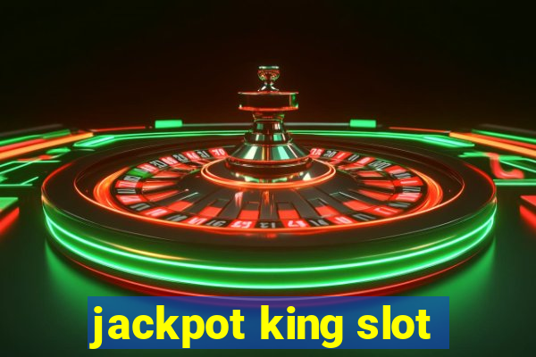 jackpot king slot