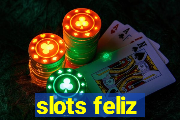 slots feliz